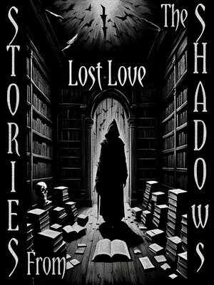 cover image of Stories from the Shadows: Lost Love